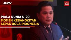 Piala Dunia U-20 Momen Kebangkitan Sepak Bola Indonesia