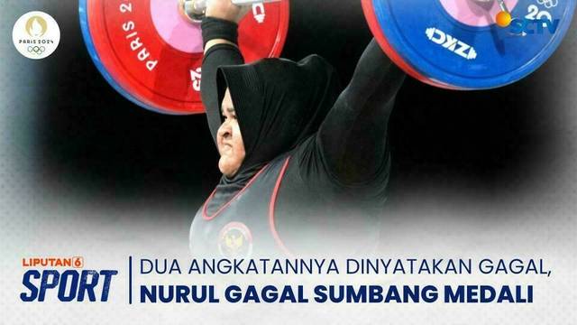 Dua Angkatan Dinyatakan Gagal, Nurul Akmal Gagal Sumbang Medali Olimpade Paris 2024 | Liputan 6 Sport