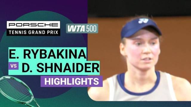 Elena Rybakina vs Diana Shnaider - Highlight | WTA 500: Porsche Tennis Grand Prix 2026