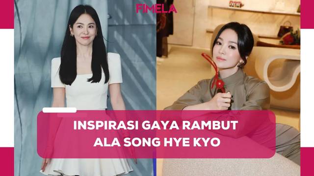 Penampilan Rambut Song Hye Kyo yang Memancarkan Aura Bintangnya