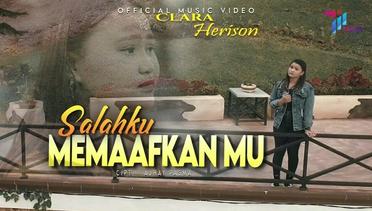 Clara Herison - Salahku Memaafkan Mu (Official Music Video)