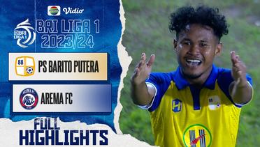 PS Barito Putera VS Arema FC - Full Highlight | BRI Liga 1 2023/2024