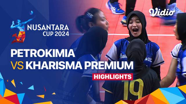 Final Putri: Petrokimia Volleyball Academy (Kab. Gresik) vs Kharisma Premium (Bandung) - Highlights | Nusantara Cup 2024
