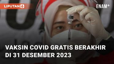 Vaksin COVID Gratis Berakhir di 31 Desember 2023, Kekebalan Kolektif Sudah Tercapai