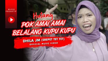 Dhila JM (Srepet Tet Tet) | Hutang (Pok Amai Amai Belalang Kupu Kupu) | (Official Music Video)