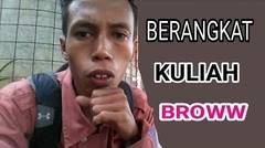Vlog # Berangkat Kuliah Brow