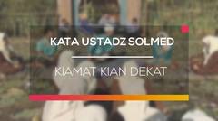 Kata Ustadz Solmed - Kiamat Kian Dekat