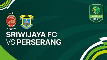 Sriwijaya FC vs Perserang Serang - Full Match | Liga 2 2023/24