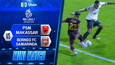 Mini Match - PSM Makassar VS Borneo FC Samarinda | BRI Liga 1 2022/2023