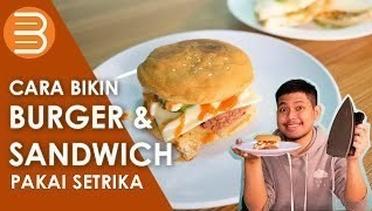 Cara Bikin Burger & Sandwich Pakai Setrika Ala Anak Kosan