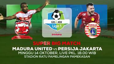 Super Big Match! Madura United vs Persija Jakarta! - 14 Oktober 2018