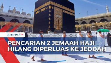 PPIH Perluas Pencarian 2 Jemaah Haji yang Hilang ke Jeddah dan Thaif!
