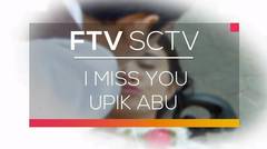 FTV SCTV - I Miss You Upik Abu