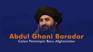 Abdul Ghani Baradar, Calon Pemimpin Baru Afghanistan