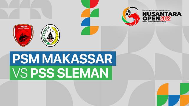 Full Match - PSM Makassar vs PSS Sleman | Nusantara Open Piala Prabowo Subianto U-16 2022