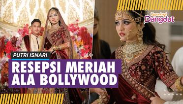 Putri Isnari Gelar Resepsi Meriah Ala Bollywood Setelah Sah Dinikahi Abdul Aziz
