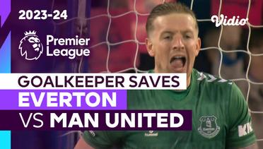 Aksi Penyelamatan Kiper | Everton vs Man United | Premier League 2023/24