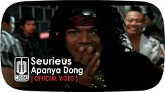 Seurieus - Apanya Dong (Official Video) 