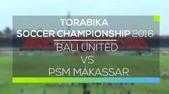 Bali United vs PSM Makassar - Torabika Soccer Championships 2016