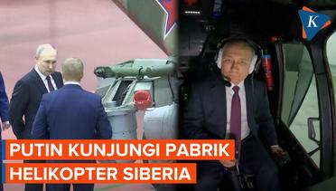 Putin Kunjungi Salah Satu Produsen Helikopter Terkemuka di Rusia