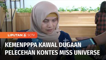 KemenPPPA Kawal Proses Hukum Kasus Pelecehan dalam Kontes Miss Universe Indonesia | Liputan 6