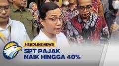 Laporan SPT Pajak Mengalami Kenaikan Hingga 40%