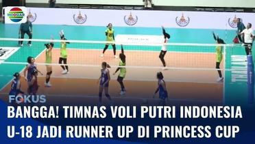 Bangga! Timnas Voli Putri Indonesia U-18 Jadi Runner Up di Princess Cup | Fokus