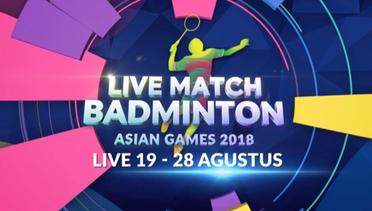 Live Match Badminton Asian Games 2018!