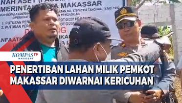 Penertiban Lahan Milik Pemkot Makassar Diwarnai Kericuhan