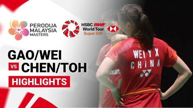 Gao Jia Xuan/Wei Ya Xin (CHN) vs Chen Tang Jie/Toh Ee Wei (MAS) - Highlight | Perodua Malaysia Masters 2026