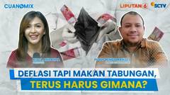 Deflasi Tapi Masyarakat Banyak "Makan Tabungan", Ada Apa dengan Indonesia? | Cuanomix