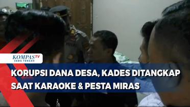 Korupsi Dana Desa, Kades Ditangkap saat Karaoke dan Pesta Miras