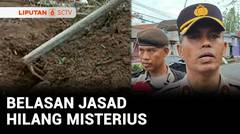 Ngeri! Belasan Jasad Hilang Misterius, Diduga Kuburan Dibongkar Orang Tak Dikenal | Liputan 6