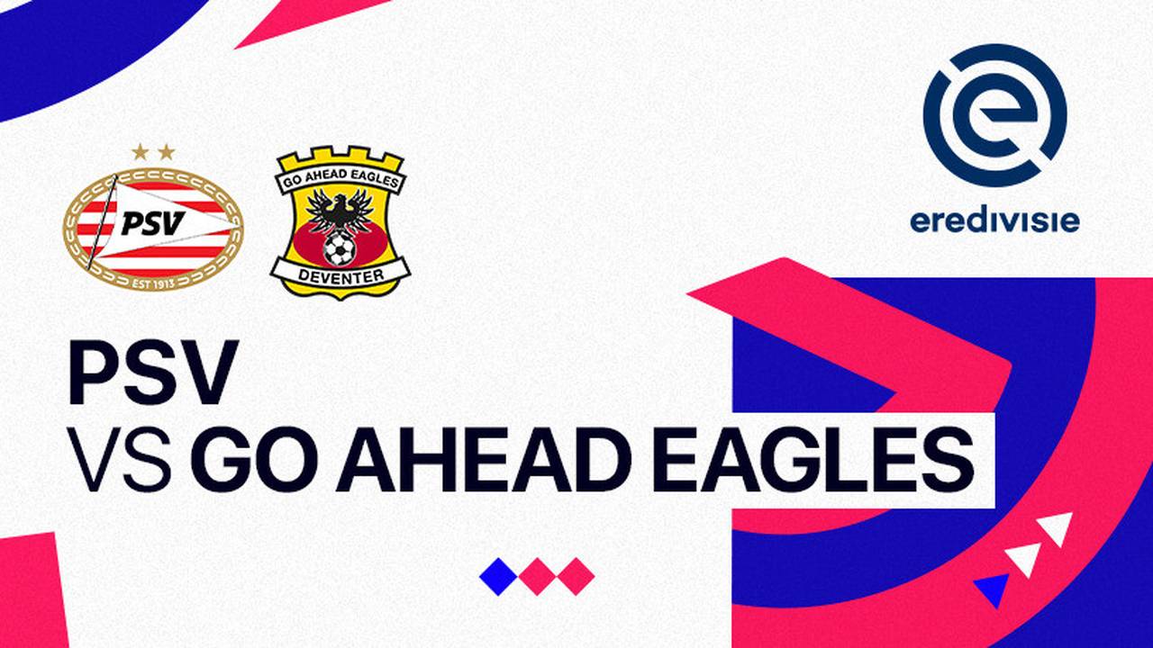 PSV vs Go Ahead Eagles: Why This Matchup Is Never as Simple as it Looks