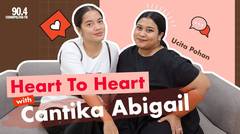 Heart To Heart with Cantika Abigail