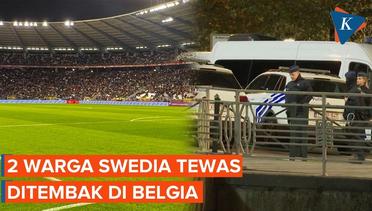 2 Warga Swedia Ditembak di Belgia, Pertandingan Bola Sampai Dihentikan