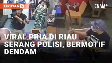 Viral Pria di Riau Nekat Serang Polisi Pakai Golok, Bermotif Dendam