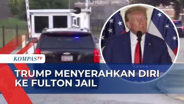 Mantan Presiden AS Donald Trump Menyerahkan Diri ke Fulton Jail!