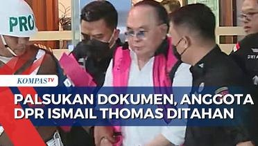 Anggota DPR Fraksi PDI-P, Ismail Thomas Ditahan Akibat Terlibat Kasus Korupsi Pertambangan