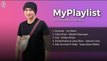 Top Hits MyMusic February #1 // Govinda, Cakra Khan, Anji, Ade Govinda