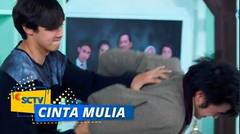 RASAKAN ITU, Satria Beri Pelajaran Untuk Dirga! | Cinta Mulia Episode 22