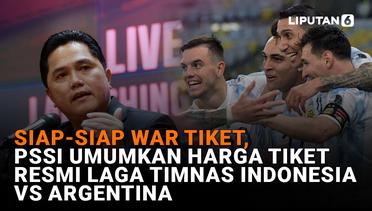 SPORT Terpopuler: PSSI Umumkan Harga Tiket Resmi Laga Timnas Indonesia vs Argentina
