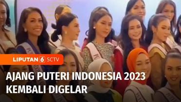 Ajang Kecantikan Puteri Indonesia 2023 Kembali Digelar | Liputan 6