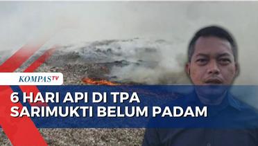 Sudah Enam Hari Kebakaran di TPA Sampah Sarimukti Bandung Belum Padam