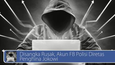 DailyTopNews: Disangka Rusak, Akun FB Polisi Diretas Penghina Jokowi