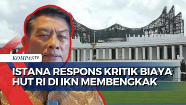 Respons Pembengkakan Biaya HUT RI di IKN, Moeldoko: Fasilitas di IKN Belum Sepenuhnya Tersedia