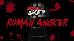RUMAH ANGKER - INDONESIAN HORROR STORY #1