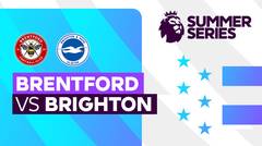 Full Match - Brentford vs Brighton | Premier League Summer Series 2023 USA