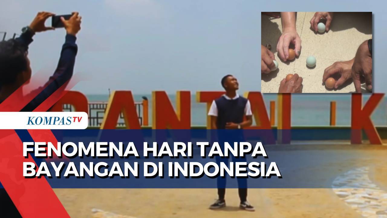 Unik! Fenomena Hari Tanpa Bayangan Tengah Terjadi di Indonesia, Apa ...