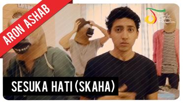 Aron Ashab - Sesuka Hati (SKAHA) | Official Video Clip